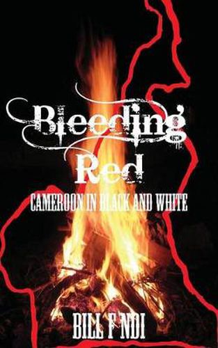 Cover image for Bleeding Red: Cameroon in Black and White