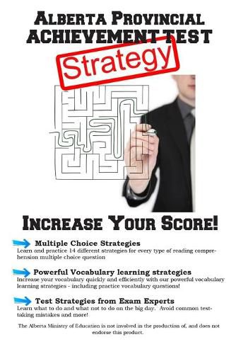 Cover image for Alberta Provincial Achievement Test Strategy: Winning Multiple Choice Strategies for the Alberta Provincial Achievement Test