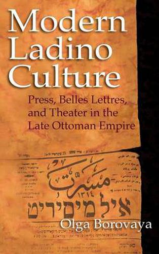 Cover image for Modern Ladino Culture: Press, Belles Lettres, and Theater in the Late Ottoman Empire