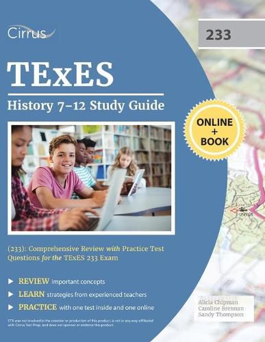 Cover image for TExES History 7-12 Study Guide (233): Comprehensive Review with Practice Test Questions for the TExES 233 Exam