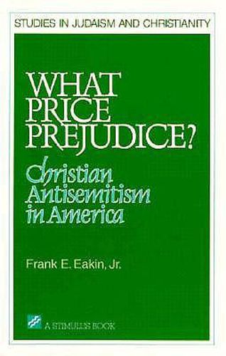 Cover image for What Price Prejudice?: Christian Antisemitism in America