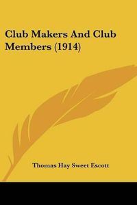 Cover image for Club Makers and Club Members (1914)