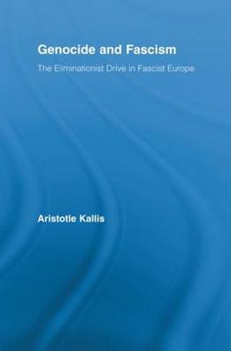 Cover image for Genocide and Fascism: The Eliminationist Drive in Fascist Europe