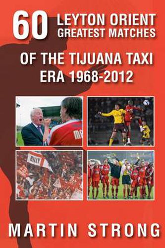 Cover image for Sixty Great Leyton Orient Games from the Tijuana Taxi Era 1968-2012