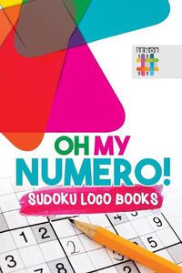 Cover image for Oh My Numero! Sudoku Loco Books