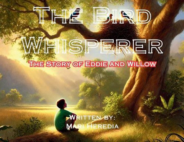 Cover image for The Bird Whisperer - The Story of Eddie and Willow