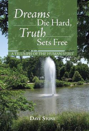 Cover image for Dreams Die Hard, Truth Sets Free: A Triumph of the Human Spirit