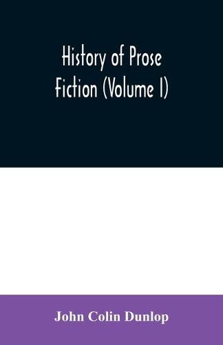 History of prose fiction (Volume I)