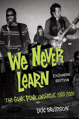 Cover image for We Never Learn: The Gunk Punk Undergut, 1988-2001