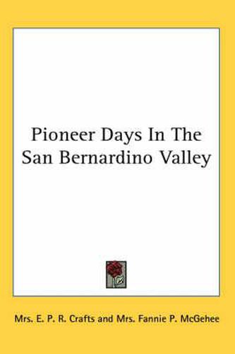 Cover image for Pioneer Days in the San Bernardino Valley