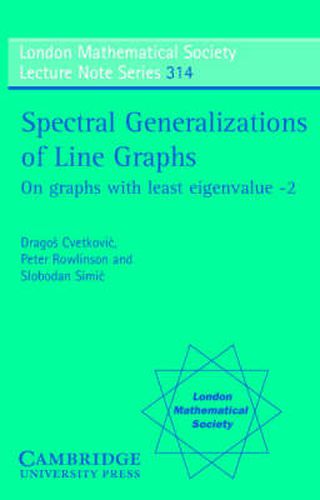 Cover image for Spectral Generalizations of Line Graphs: On Graphs with Least Eigenvalue -2