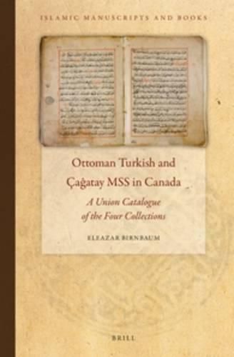 Cover image for Ottoman Turkish and Cagatay MSS in Canada: A Union Catalogue of the Four Collections