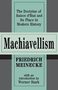 Cover image for Machiavellism: The Doctrine of Raison d'Etat and Its Place in Modern History