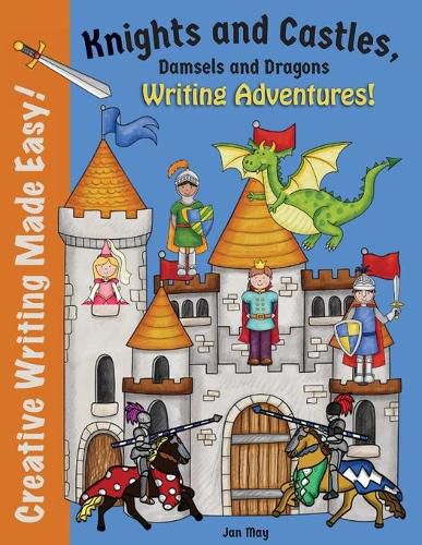 Cover image for Knights and Castles, Damsels and Dragons Writing Adventure