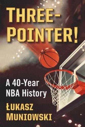 Cover image for Three-Pointer!: A 40-Year NBA History