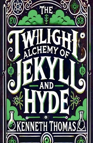 Cover image for The Twilight Alchemy of Jekyll and Hyde