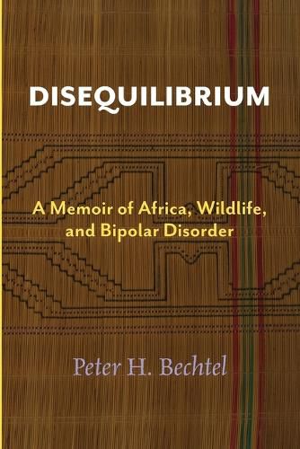Cover image for Disequilibrium: A Memoir of Africa, Wildlife, and Bipolar Disorder