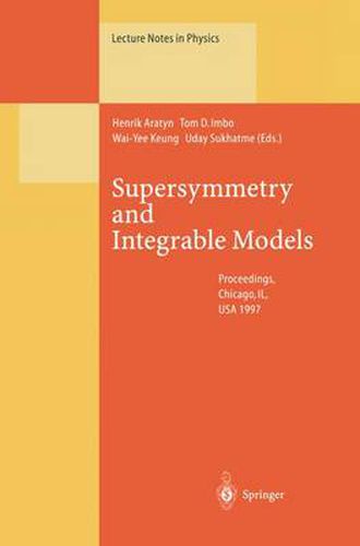 Supersymmetry and Integrable Models: Proceedings of a Workshop Held at Chicago, IL, USA, 12-14 June 1997