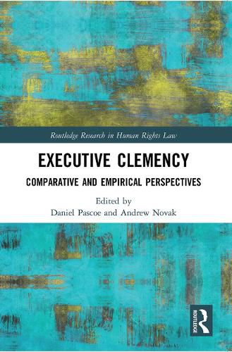 Cover image for Executive Clemency: Comparative and Empirical Perspectives