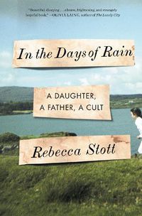 Cover image for In the Days of Rain: A Daughter, a Father, a Cult