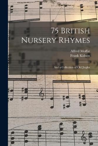 Cover image for 75 British Nursery Rhymes: and a Collection of Old Jingles