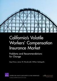 Cover image for California's Volatile Workers' Compensation Insurance Market: Problems and Recommendations for Change