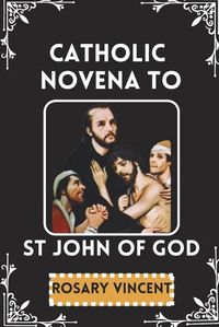 Cover image for Catholic Novena To St John Of God