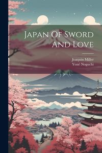 Cover image for Japan Of Sword And Love