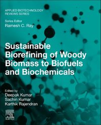 Cover image for Sustainable Biorefining of Woody Biomass to Biofuels and Biochemicals