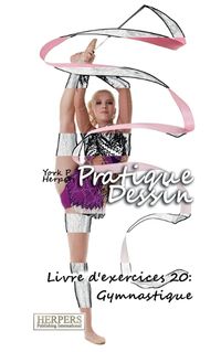 Cover image for Pratique Dessin - Livre d'exercices 20: Gymnastique