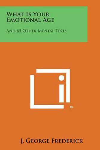 Cover image for What Is Your Emotional Age: And 65 Other Mental Tests