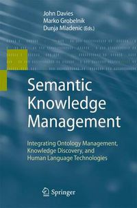 Cover image for Semantic Knowledge Management: Integrating Ontology Management, Knowledge Discovery, and Human Language Technologies