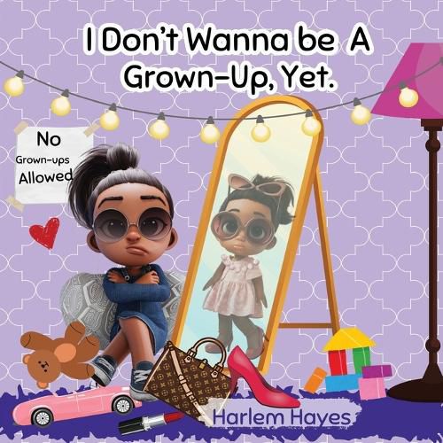 Cover image for I Don't Wanna Be A Grown-up, Yet