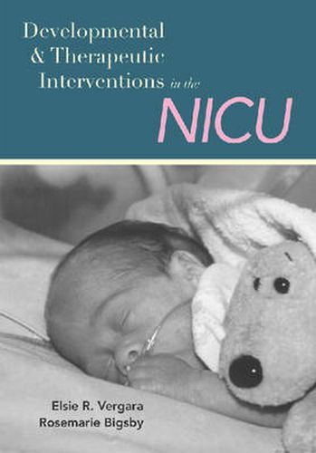 Cover image for Developmental and Therapeutic Interventions in the Nicu