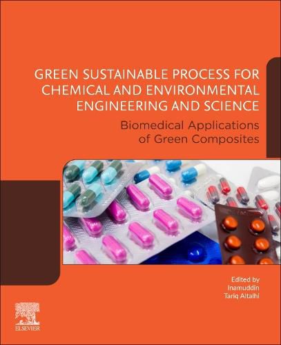 Cover image for Green Sustainable Process for Chemical and Environmental Engineering and Science: Biomedical Applications of Green Composites
