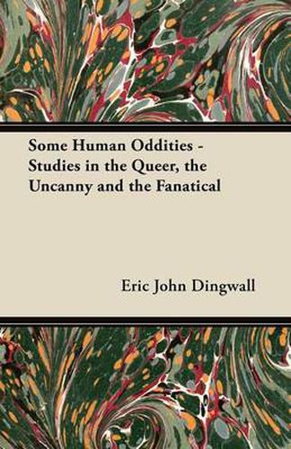 Cover image for Some Human Oddities - Studies in the Queer, the Uncanny and the Fanatical