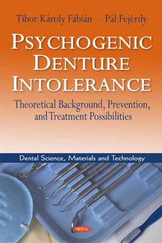 Cover image for Psychogenic Denture Intolerance: Theoretical Background, Prevention & Treatment Possibilities