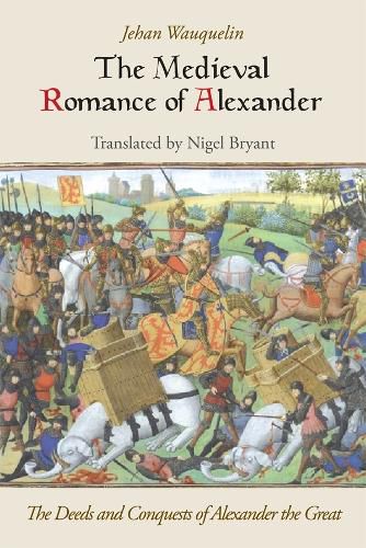 Cover image for The Medieval Romance of Alexander: The Deeds and Conquests of Alexander the Great