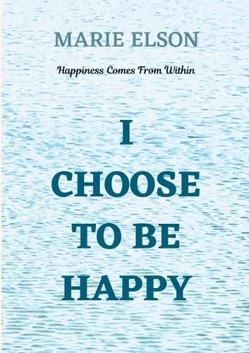 Cover image for I Choose To Be Happy