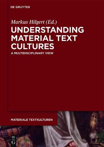 Cover image for Understanding Material Text Cultures: A Multidisciplinary View