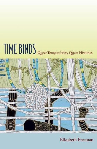 Cover image for Time Binds: Queer Temporalities, Queer Histories