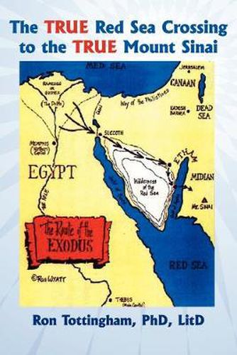 Cover image for The True Red Sea Crossing to the True Mount Sinai