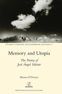 Cover image for Memory and Utopia: The Poetry of Jose Angel Valente