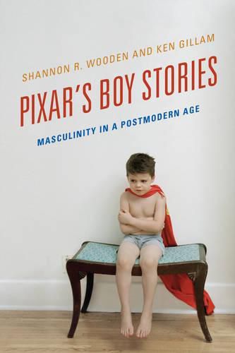 Cover image for Pixar's Boy Stories: Masculinity in a Postmodern Age