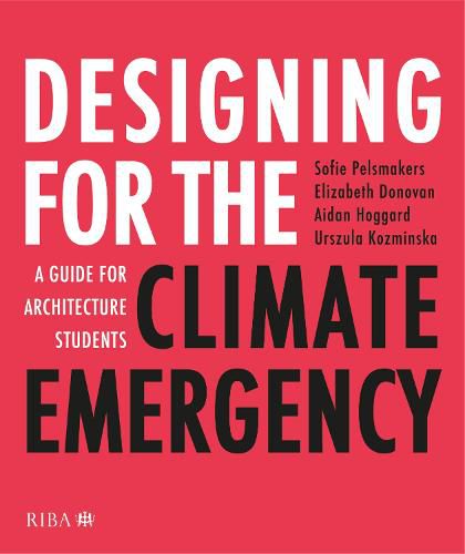 Cover image for Designing for the Climate Emergency: A Guide for Architecture Students