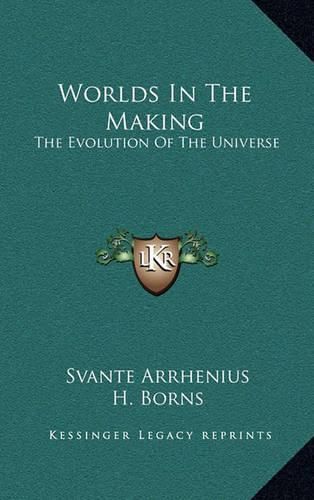 Cover image for Worlds in the Making: The Evolution of the Universe