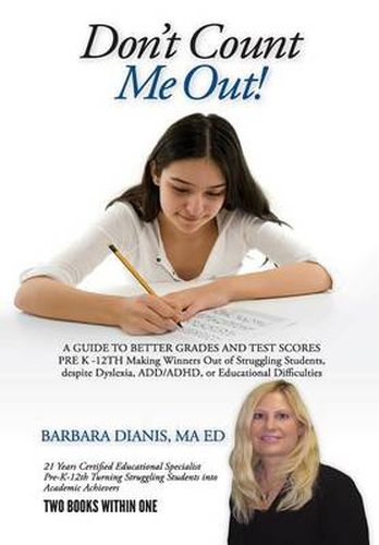 Cover image for Don't Count Me Out! A GUIDE TO BETTER GRADES AND TEST SCORES PRE K -12TH