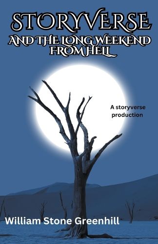 Cover image for Storyverse and the Long Weekend From Hell
