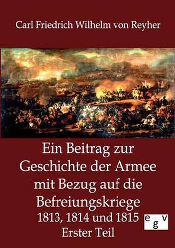 Cover image for Ein Beitrag zur Geschichte der Armee mit Bezug auf die Befreiungskriege 1813, 1814 und 1815