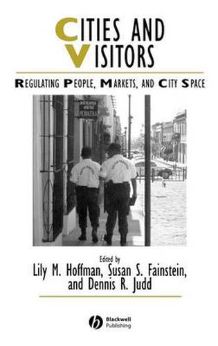 Cover image for Cities and Visitors: Regulating People, Markets and City Space